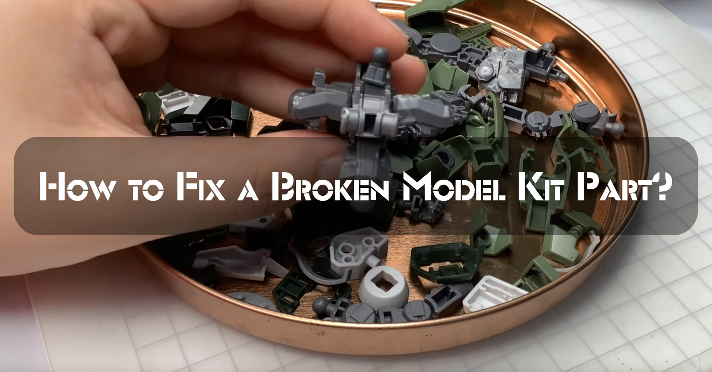 How to Fix a Broken Model Kit Part