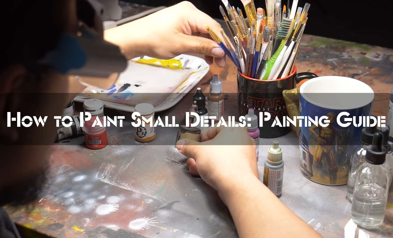 How to Paint Small Details