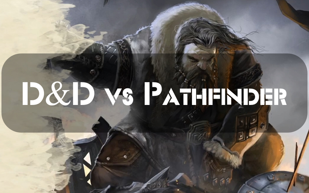 Which One is Right for You? Pathfinder or D&D