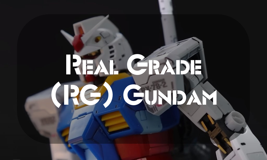 Real Grade (RG) Gundam