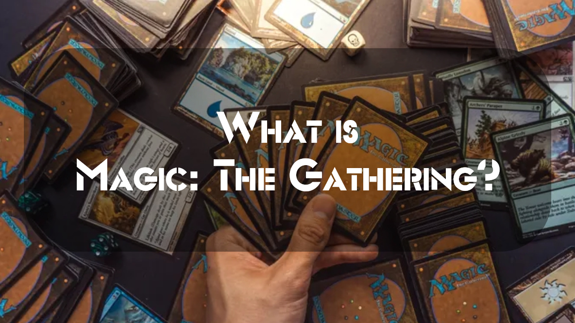 What is Magic: The Gathering?