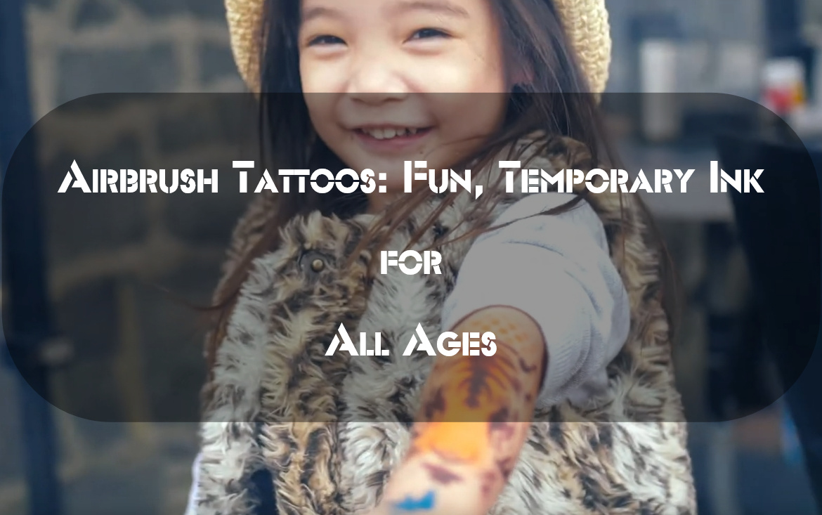 Airbrush Tattoos: Fun, Temporary Ink for All Ages