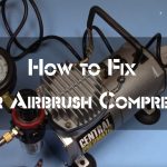 How to Fix Your Airbrush Compressor