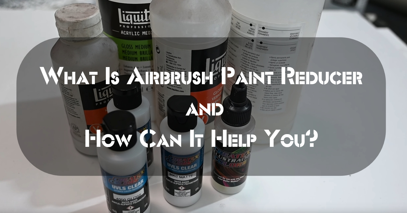 What Is Airbrush Paint Reducer
