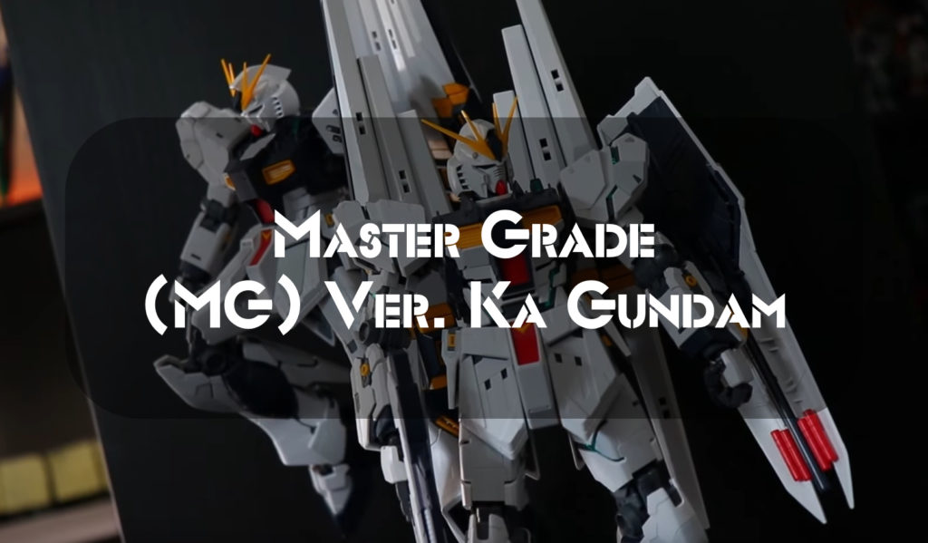 Master Grade (MG) Ver. Ka Gundam