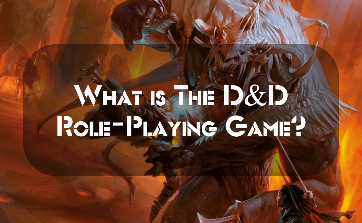 What is The D&D Role-Playing Game?